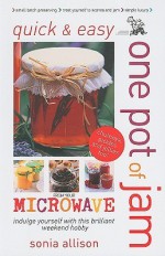 One Pot of Jam from Your Microwave - Sonia Allison