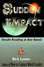 Sudden Impact: Unsafe Reading at Any Speed - Rick Lawler