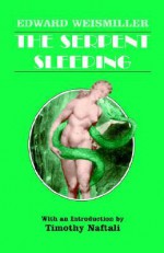 Serpent Sleeping, The (Classics of Espionage) - Edward Weismiller, Timothy Naftali