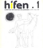 Hífen .1 - Inês Lourenço, Maria das Graças Mano, Albano Martins, Álvaro de Sousa Holstein, Amadeu Baptista, António de Almeida Matos, Carlos Alberto Braga, Eugénio de Andrade, Fernando Guimaraes, Júlio Cardoso Pereira, Maria Isabel Barreno, Mário Cláudio, Natália Correia, Óscar 