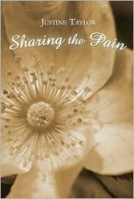 Sharing the Pain - Justine Taylor