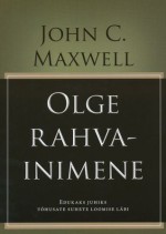 Olge rahvainimene: edukaks juhiks tõhusate suhete loomise läbi - John C. Maxwell, Maie Lüüs