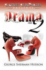 Drama 2 (G Street Chronicles Presents The Drama Series) - George Sherman Hudson