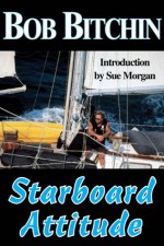 A Starboard Attitude - Bob Bitchin, Sue Morgan