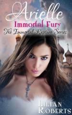 Arielle Immortal Fury - Lilian Roberts