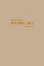 Advances in Immunology, Volume 7 - William H. Taliaferro