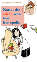 Katie, the witch who lost her spells (Katie, the ordinary witch Book 2) - Prince Bertie, Hugh Fraser, CaiJia Eng