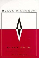 Black Diamonds! Black Gold!: The Saga of Texas Pacific Coal and Oil Company - Don Woodard