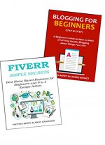 INTERNET PROFITS 2016 (2 in 1 home based business bundle): BLOGGING FOR BEGINNERS & FIVERR SIMPLE SECRETS - Nathan Berry