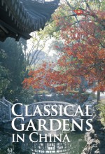 Classical Gardens in China - Liu Tuo, Qiu Maoru