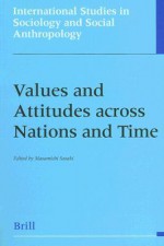 Values and Attitudes Across Nations and Time - Masamichi Sasaki