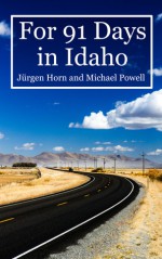 For 91 Days In Idaho - Michael Powell, Juergen Horn