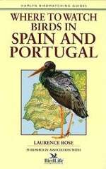 Where to Watch Birds in Spain & Portugal - Stackpole Books