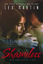 Shameless (Texas Nights #1) - Lex Martin