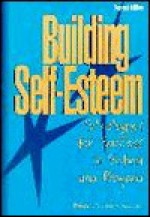 Building Self-Esteem: Strategies for Success in School and Beyond - Bonnie J. Golden, Kay Lesh