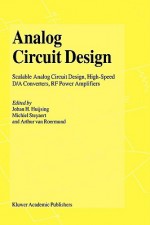 Analog Circuit Design: Volt Electronics; Mixed-Mode Systems; Low-Noise and RF Power Amplifiers for Telecommunication - Johan H. Huijsing, Rudy Van De Plassche