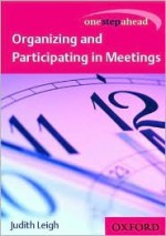 Organizing and Participating in Meetings - Judith Leigh