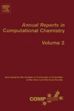 Annual Reports in Computational Chemistry 2, Volume 2 - David C. Spellmeyer