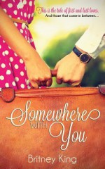 Somewhere with You - Britney King