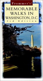 Frommer's Memorable Walks in Washington, D.C. - Elise Hartman Ford, Rena Bulkin