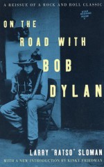 On the Road with Bob Dylan - Larry Sloman, Kinky Friedman