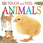 Touch and Feel Animals Box Set - Jennifer Quasha, Deni Bown, Dawn Sirett