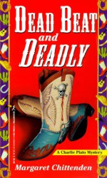 Dead Beat And Deadly - Margaret Chittenden