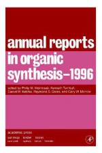 Annual Reports in Organic Synthesis 1996 - Philip M. Weintraub, Daniel M. Ketcha, Raymond S. Gross