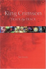 In the Court of King Crimson - Sid Smith