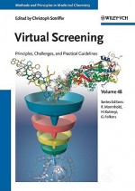 Virtual Screening: Principles, Challenges, And Practical Guidelines (Methods And Principles In Medicinal Chemistry) - Christoph Sotriffer, Raimund Mannhold, Hugo Kubinyi, Gerd Folkers