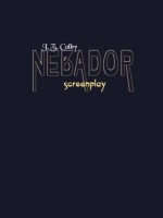 NEBADOR: screenplay - J. Z. Colby