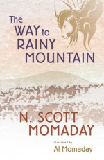 The Way to Rainy Mountain - N. Scott Momaday, Al Momaday