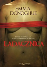 Ladacznica - Emma Donoghue, Kinga Składanowska