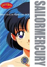 Meet Sailor Mercury: Ice - Naoko Takeuchi