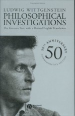 Philosophical Investigations - Ludwig Wittgenstein, G.E.M. Anscombe