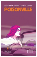 Poisonville - Massimo Carlotto, Marco Videtta, Antony Shugaar