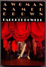 A Woman Named Drown - Padgett Powell