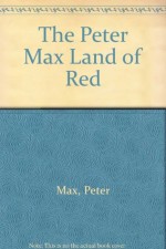 The Peter Max land of red - Peter Max