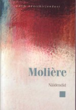 Näidendid - Molière, August Sang, Ott Ojamaa