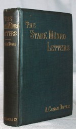 THE STARK MUNRO LETTERS BEING A SERIES OF SIXTEEEN LETTERS WRITTEN BY J STARK MUNRO MB TO HIS FRIEND AND FORMER FELLOW STUDENT, HERBERT SWANBOROUGH, OF LOWELL. MASSACHUSETTS DURING TH YEARS 1881-1884 - A CONAN DOYLE