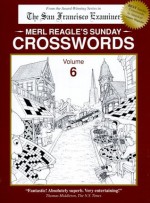 Merl Reagle's Sunday Crosswords, Vol. 6 - Merl Reagle