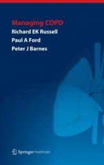 Managing COPD - Richard EK Russell, Paul A Ford, Peter Barnes