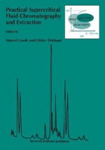 Practical Supercritical Fluid Chromatography and Extraction - Raymond Bonnett, Caudell Caudell