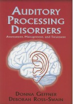 Auditory Processing Disorders: Assessment, Management, and Treatment - Donna Geffner