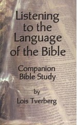 Listening to the Language of the Bible Companion Bible Study - Lois Tverberg