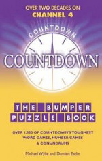 " Countdown " Bumper Puzzle Book: Over 1,500 Of Countdown's Toughest Word Games, Number Games And Conundrums (Puzzle Book): Over 1,500 Of Countdown's Toughest ... Number Games And Conundrums (Puzzle Book) - Michael Wylie