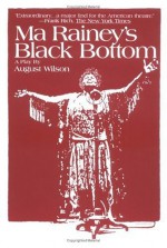 Ma Rainey's Black Bottom: A Play - August Wilson