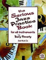 The Serious Jazz Practice Book for All Instruments: Melodic Materials for the Modern Jazz Soloist (Book & CD) - Barry Finnerty