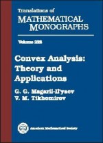 Convex Analysis: Theory and Applications - G.G. Magaril-Ilyaev, Vladimir M. Tikhomirov