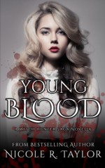 Young Blood: A Witch Hunter Saga Novella (The Witch Hunter Saga) (Volume 5) - Nicole R. Taylor